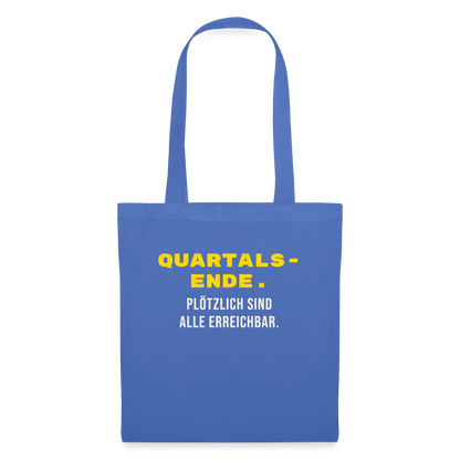 Quartalsende. Plötzlich sind alle erreichbar. Stoffbeutel, Farbe Hellblau