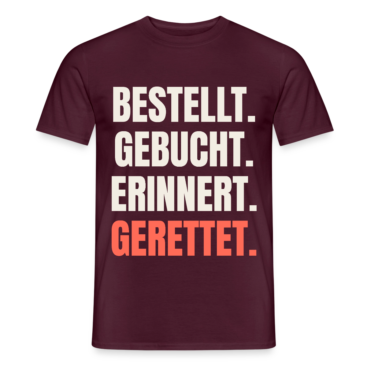 Bestellt. Gebucht. Erinnert. Gerettet. Motiv-T-Shirt für Männer, Farbe Ziegelrot