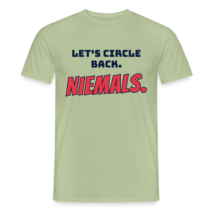 "Let's circle back. Niemals." Motiv-T-Shirt für Männer, Farbe Sage
