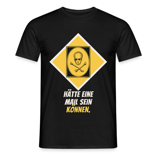 Hätte eine Mail sein können. Gefahrzeichen-Motiv Motiv-T-Shirt für Männer, Farbe Schwarz