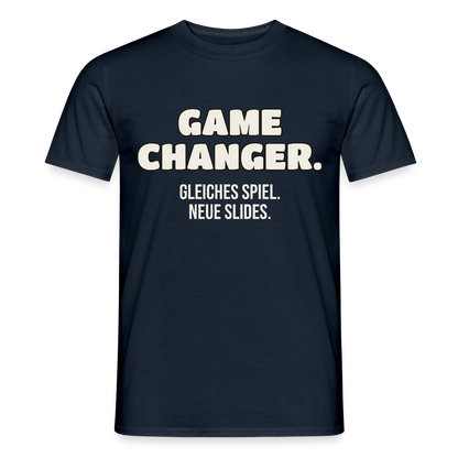 Game Changer. Gleiches Spiel. Neue Slides. Motiv-T-Shirt für Männer, Farbe Navy