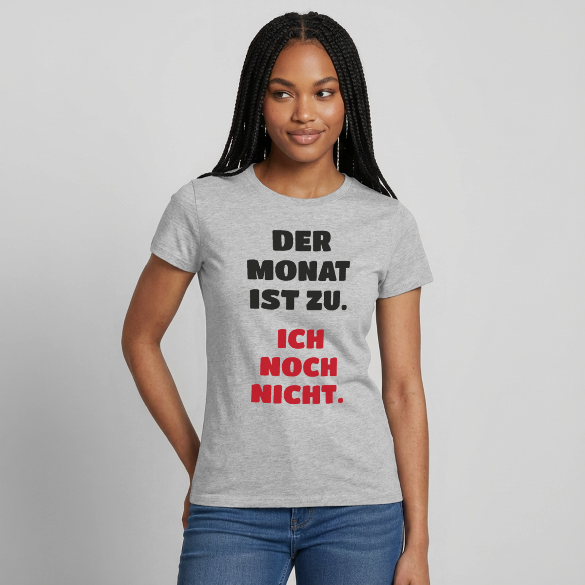 "Der Monat ist zu. Ich noch nicht." Motiv-T-Shirt für Frauen, Farbe Grau meliert