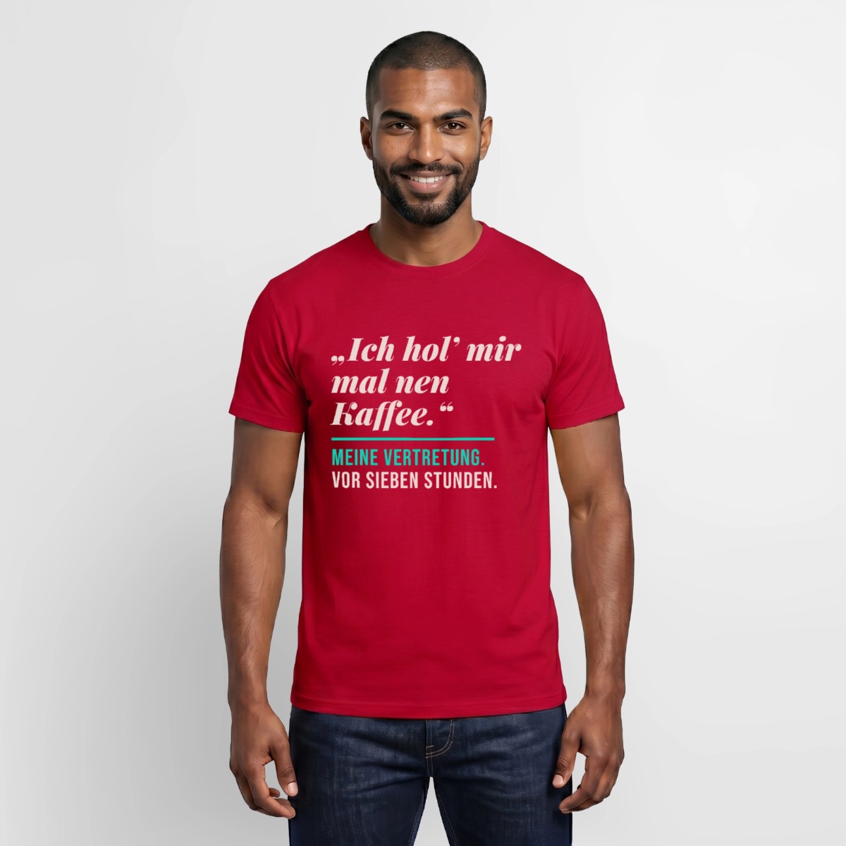 "Ich hol mir mal nen Kaffee. Meine Vertretung: vor sieben Stunden." Motiv-T-Shirt für Männer, Farbe Rot