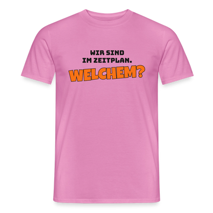 Wir sind im Zeitplan. Welchem? Motiv-T-Shirt für Männer, Farbe Pink