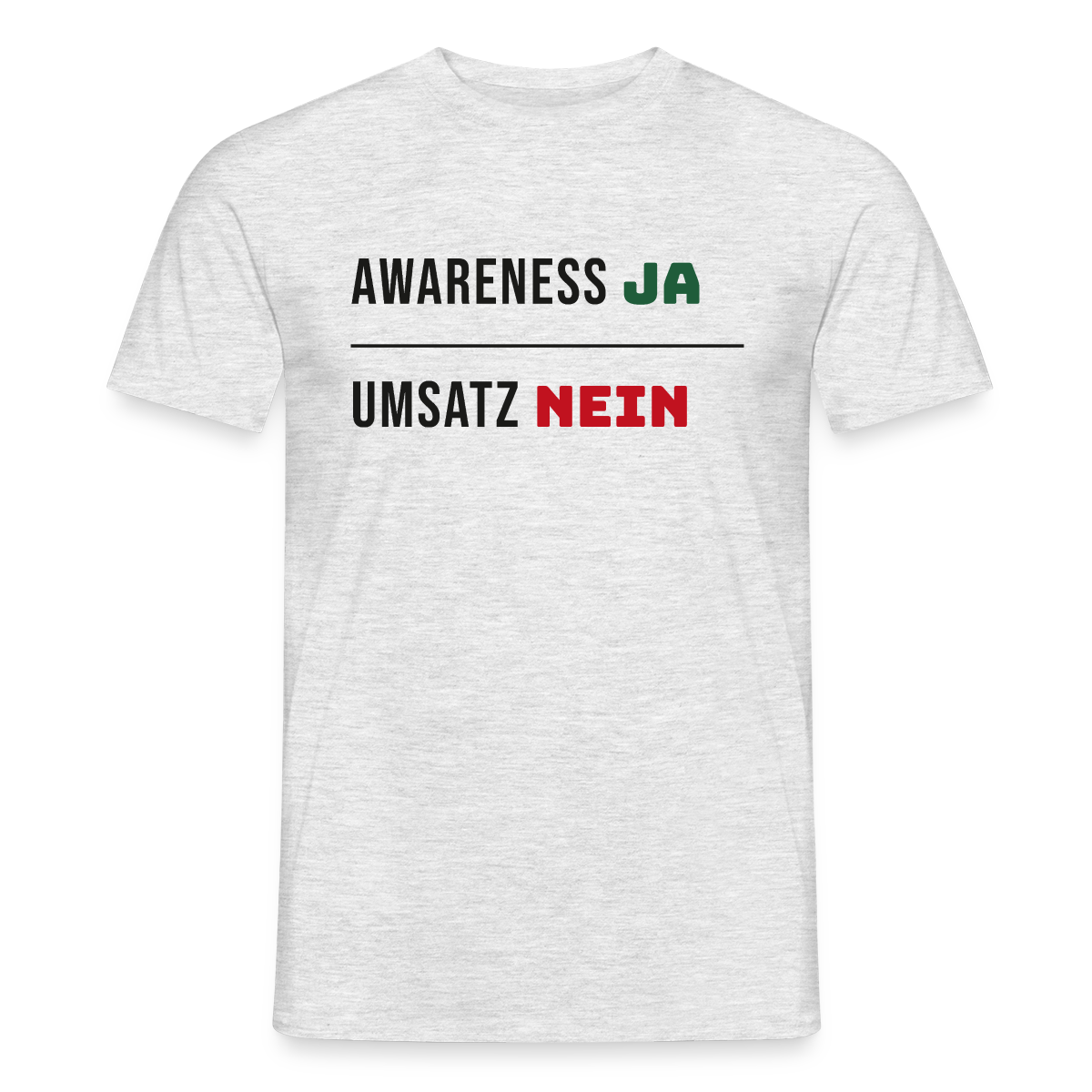 Awareness ja. Umsatz nein. Motiv-T-Shirt für Männer, Farbe Grau meliert