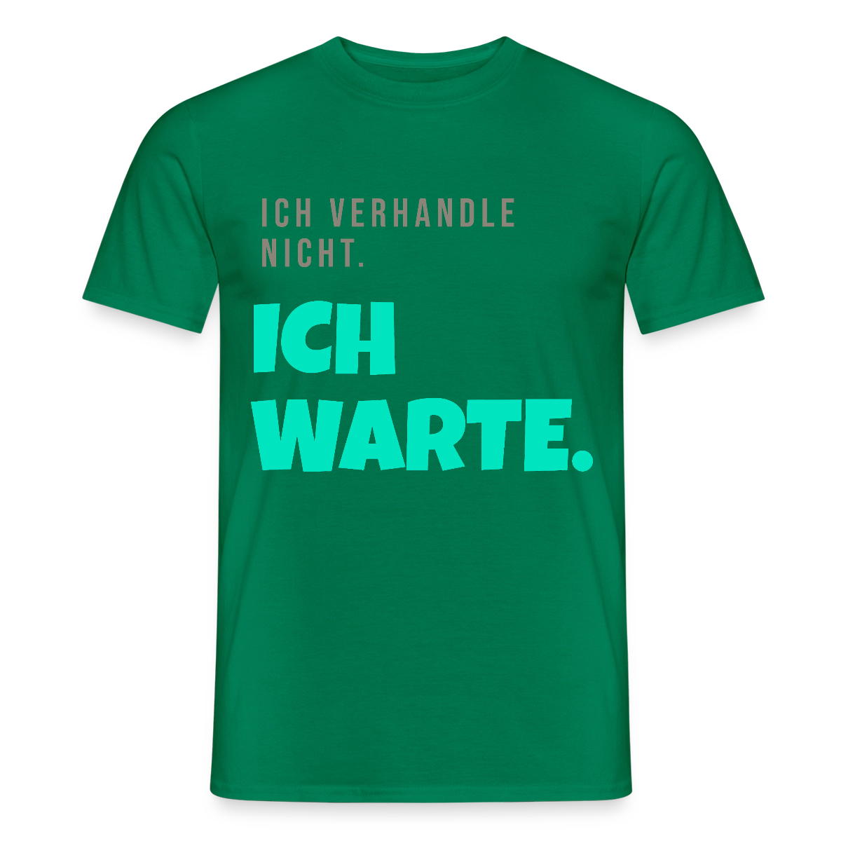 "Ich verhandle nicht. Ich warte." Motiv-T-Shirt für Männer, Farbe Kelly Green