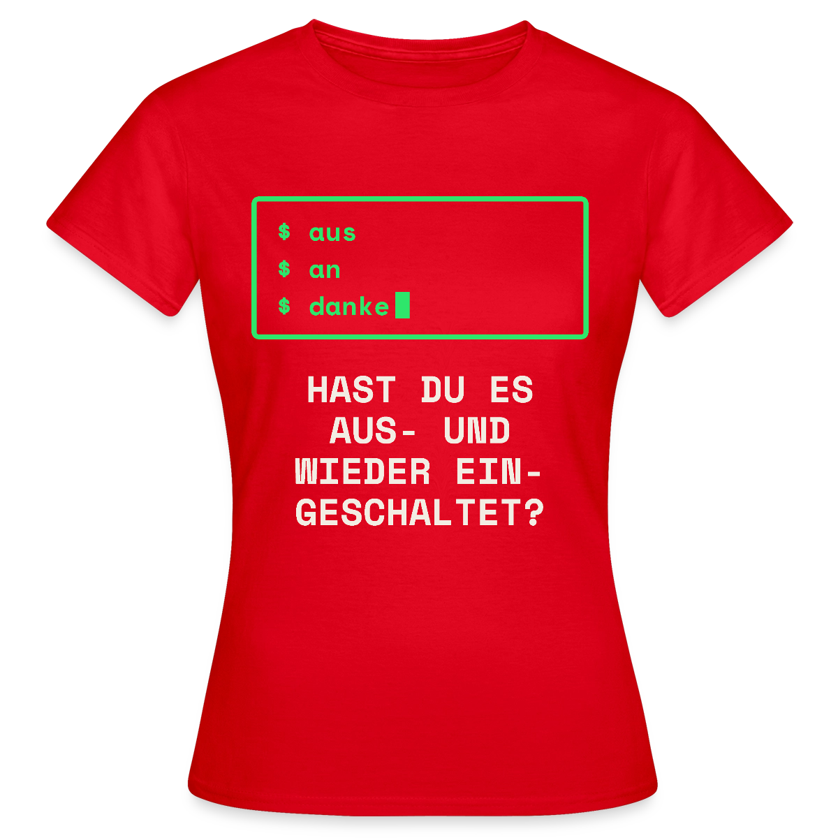Hast du es aus- und wieder eingeschaltet? Motiv-T-Shirt für Frauen, Farbe Rot