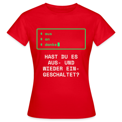 Hast du es aus- und wieder eingeschaltet? Motiv-T-Shirt für Frauen, Farbe Rot