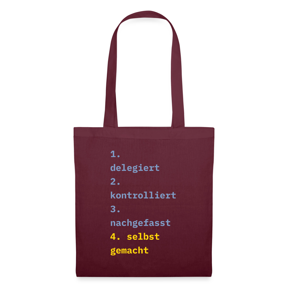 Delegiert. Kontrolliert. Nachgefasst. Selbst gemacht. Stoffbeutel, Farbe Burgunderrot