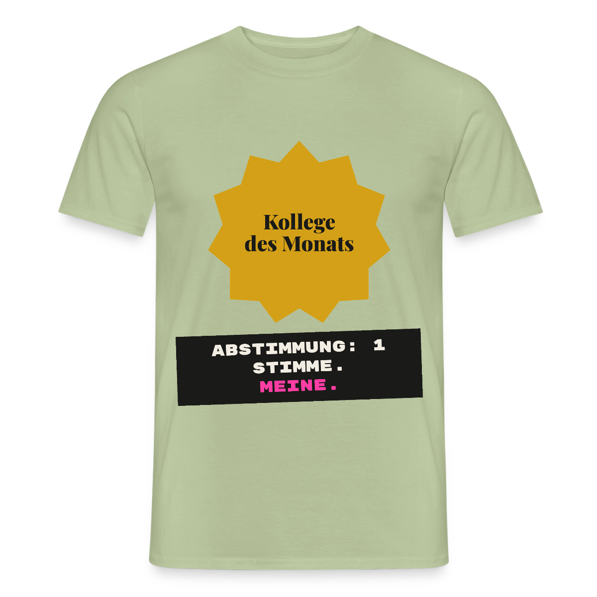 "Kollege des Monats. Abstimmung: 1 Stimme. Meine." Motiv-T-Shirt für Männer, Farbe Sage