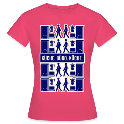 Küche. Büro. Küche. Motiv-T-Shirt für Frauen, Farbe Azalea