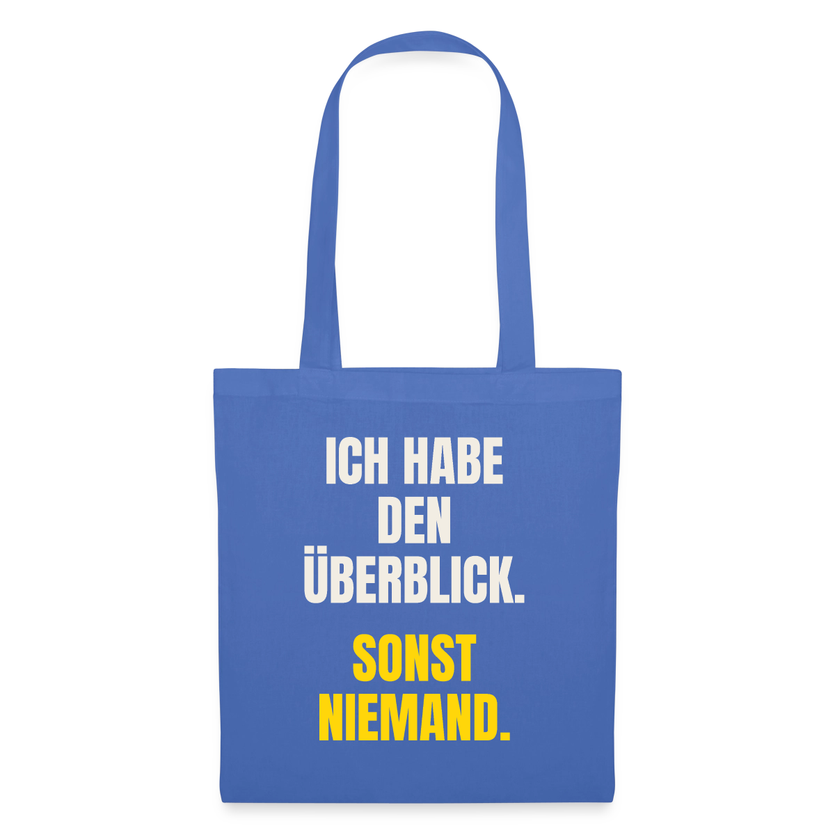 Ich habe den Überblick. Sonst niemand. Stoffbeutel, Farbe Hellblau