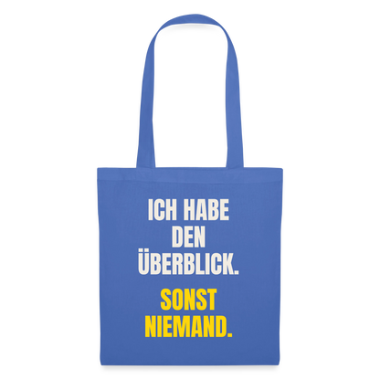 Ich habe den Überblick. Sonst niemand. Stoffbeutel, Farbe Hellblau
