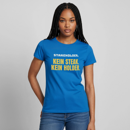"Stakeholder. Kein Steak. Kein Holder." Motiv-T-Shirt für Frauen, Farbe Royalblau