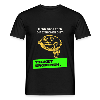 Wenn das Leben dir Zitronen gibt: Ticket eröffnen. Motiv-T-Shirt für Männer, Farbe Schwarz