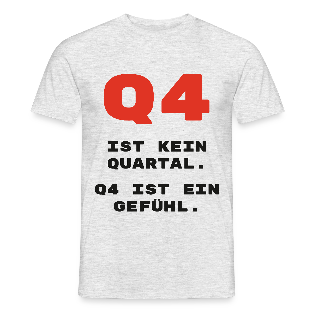Q4 ist kein Quartal. Q4 ist ein Gefühl. Motiv-T-Shirt für Männer, Farbe Grau meliert