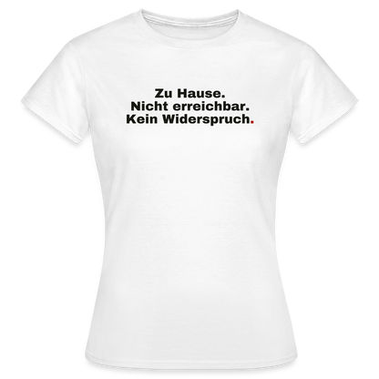 Kein Widerspruch Motiv-T-Shirt für Frauen, Farbe Weiß