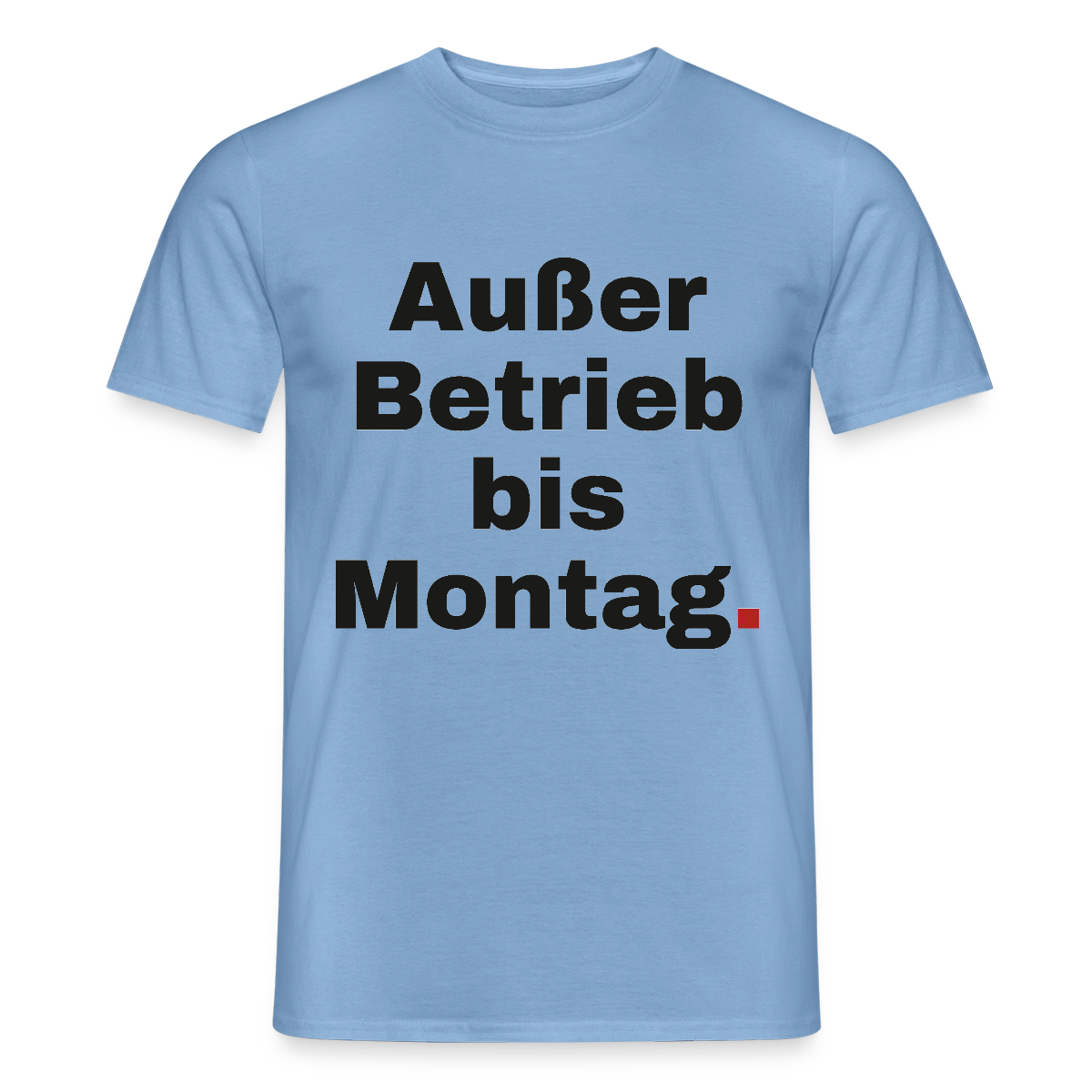 "Außer Betrieb bis Montag." Motiv-T-Shirt für Männer, Farbe Carolina Blue