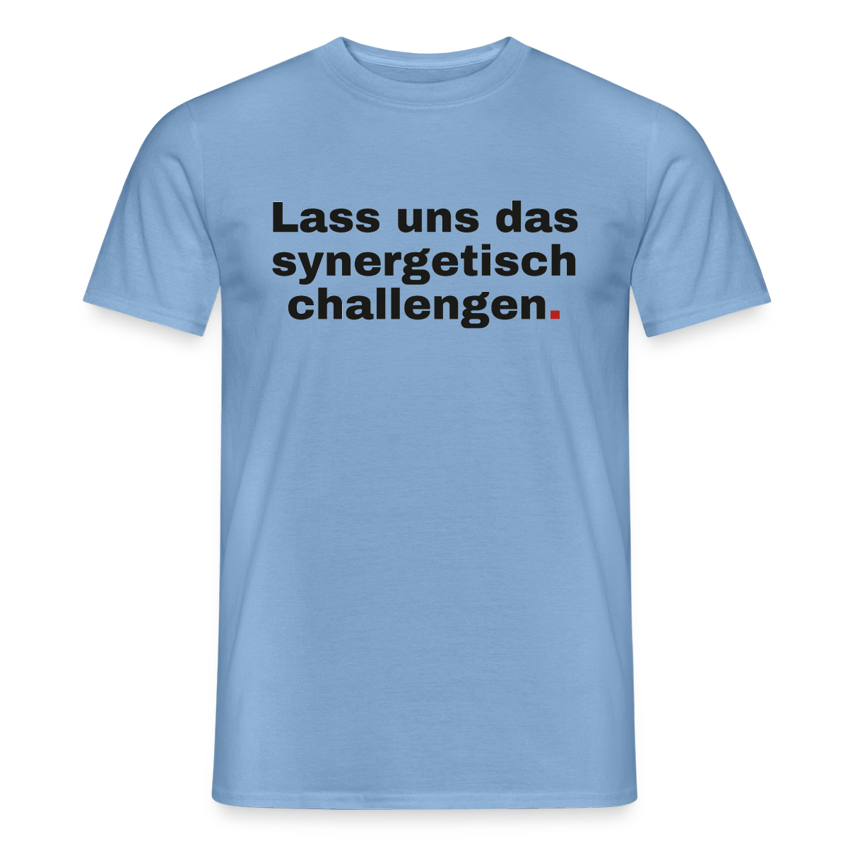 "Lass uns das synergetisch challengen." Motiv-T-Shirt für Männer, Farbe Carolina Blue