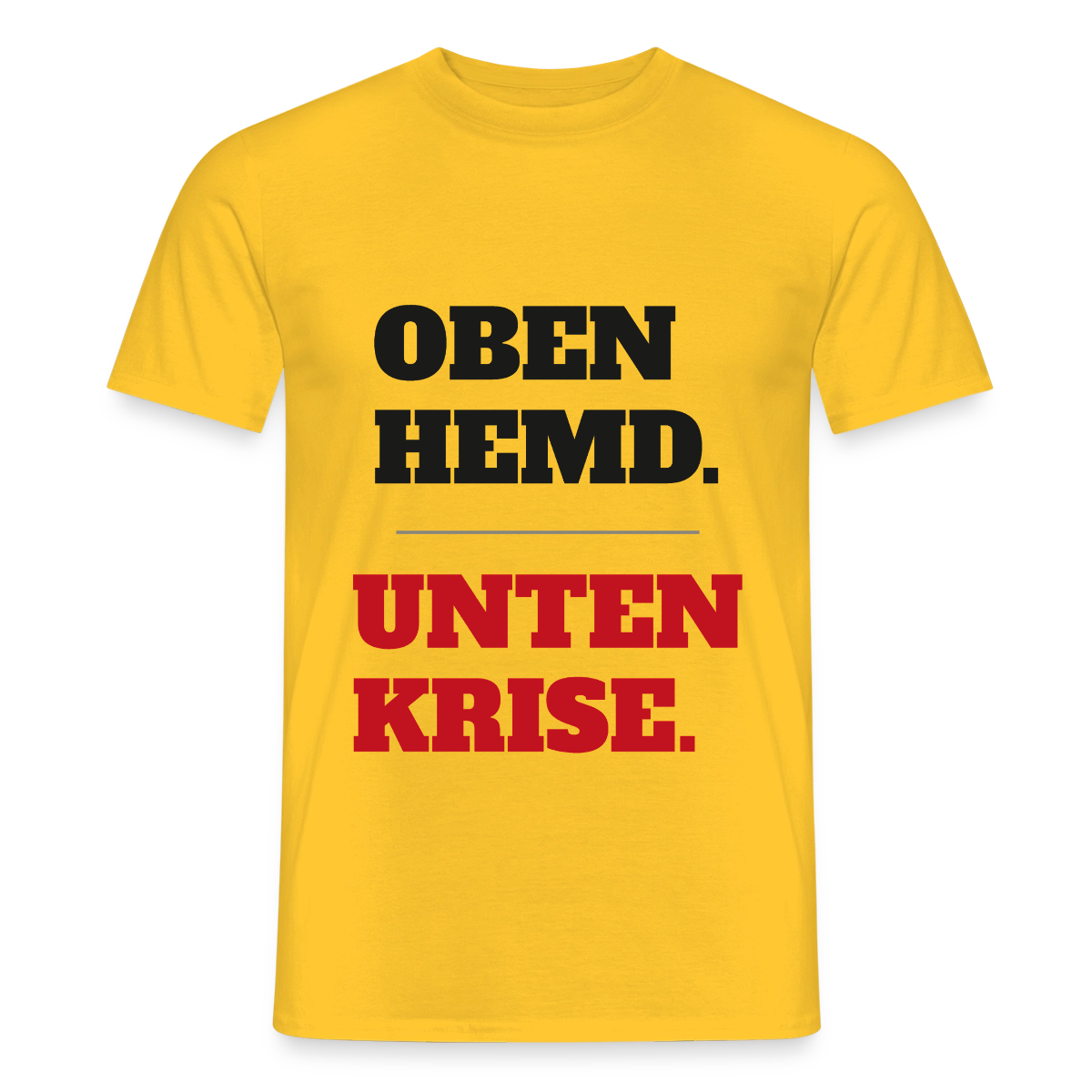 Oben Hemd, unten Krise Motiv-T-Shirt für Männer, Farbe Gelb