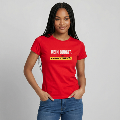 "Kein Budget. Aber Commitment." Motiv-T-Shirt für Frauen, Farbe Rot