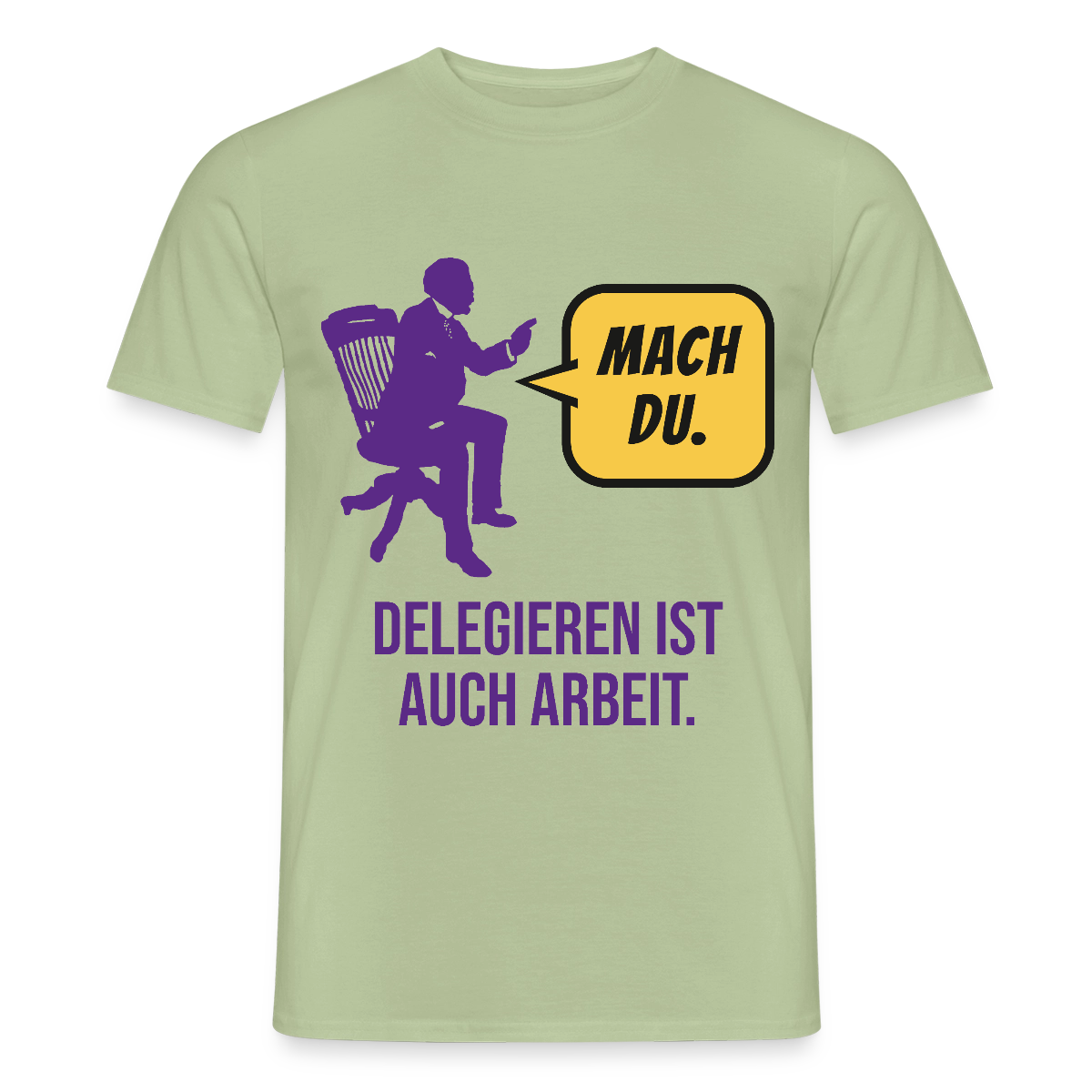 Delegieren ist auch Arbeit. Sprechblasen-Motiv Motiv-T-Shirt für Männer, Farbe Sage