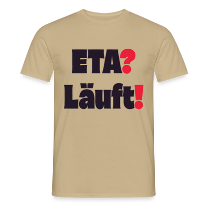 "ETA? Läuft! Typo-Motiv" Motiv-T-Shirt für Männer, Farbe Sandbeige