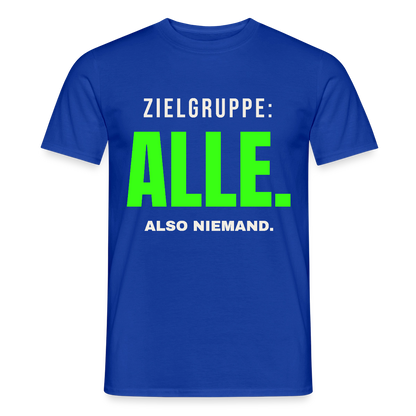 Zielgruppe: alle. Also niemand. Motiv-T-Shirt für Männer, Farbe Dunkelblau