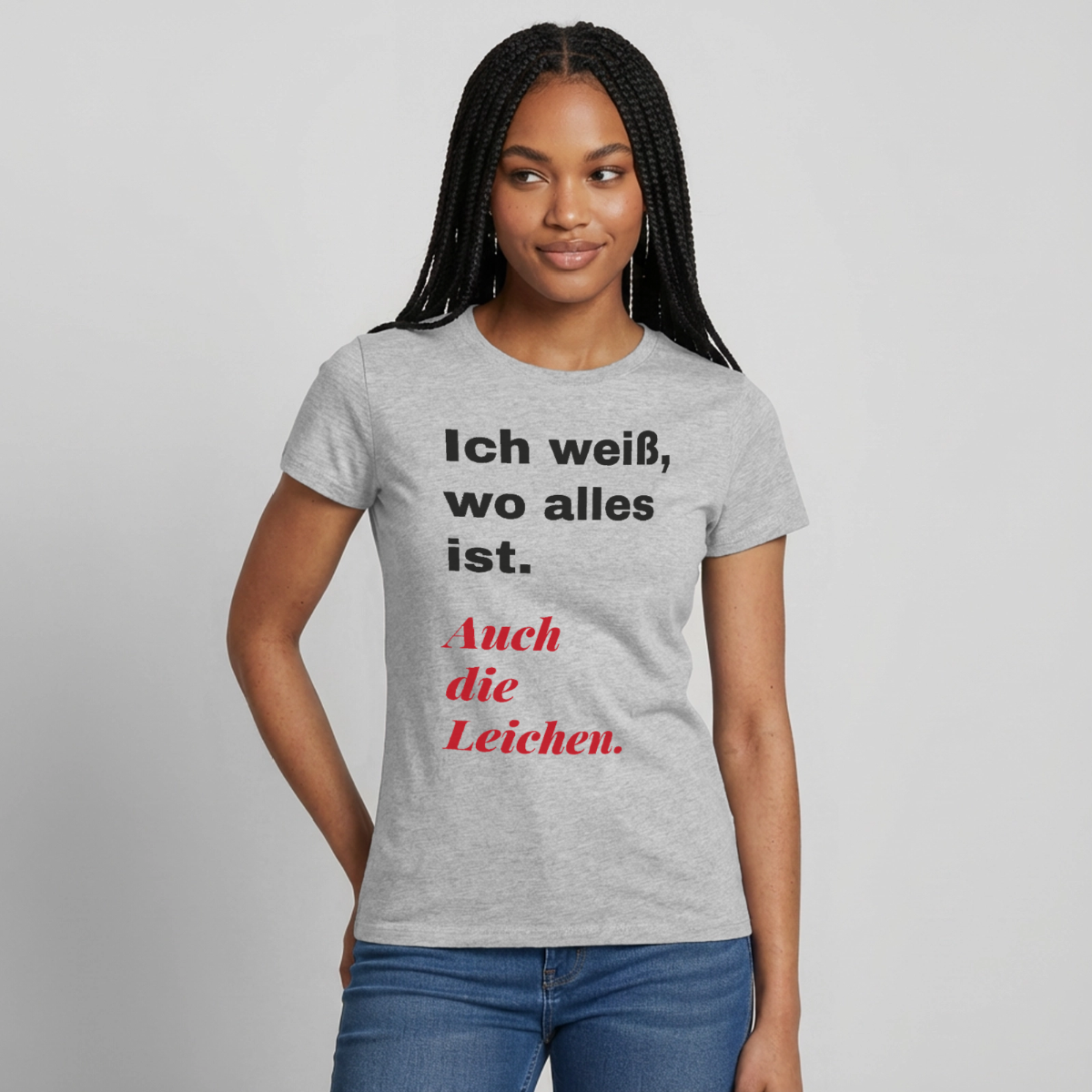 Ich weiß, wo alles ist. Auch die Leichen. Motiv-T-Shirt für Frauen, Farbe Grau meliert, Model