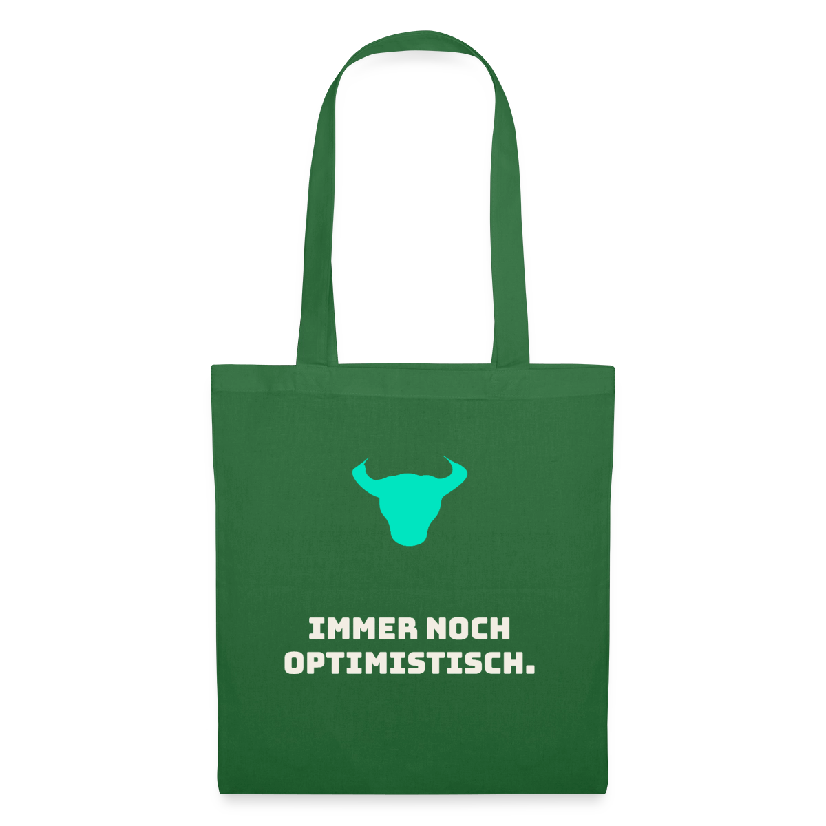 Immer noch optimistisch. Stoffbeutel, Farbe Fichte