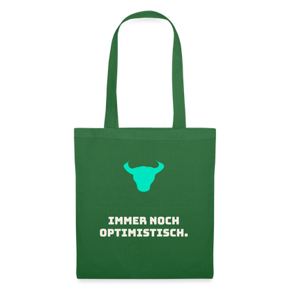 Immer noch optimistisch. Stoffbeutel, Farbe Fichte