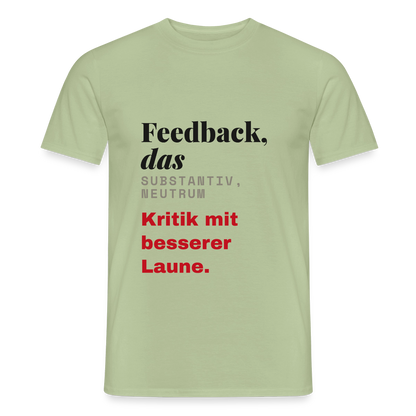 "Feedback, das: Kritik mit besserer Laune." Motiv-T-Shirt für Männer, Farbe Sage