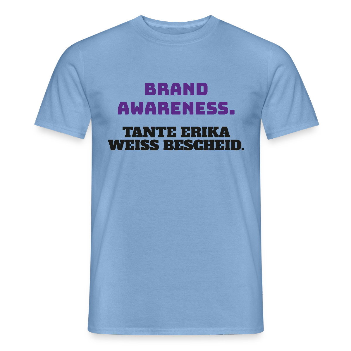 Brand Awareness. Tante Erika weiß Bescheid. Motiv-T-Shirt für Männer, Farbe Carolina Blue