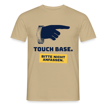 "Touch base. Bitte nicht anfassen." Motiv-T-Shirt für Männer, Farbe Sandbeige