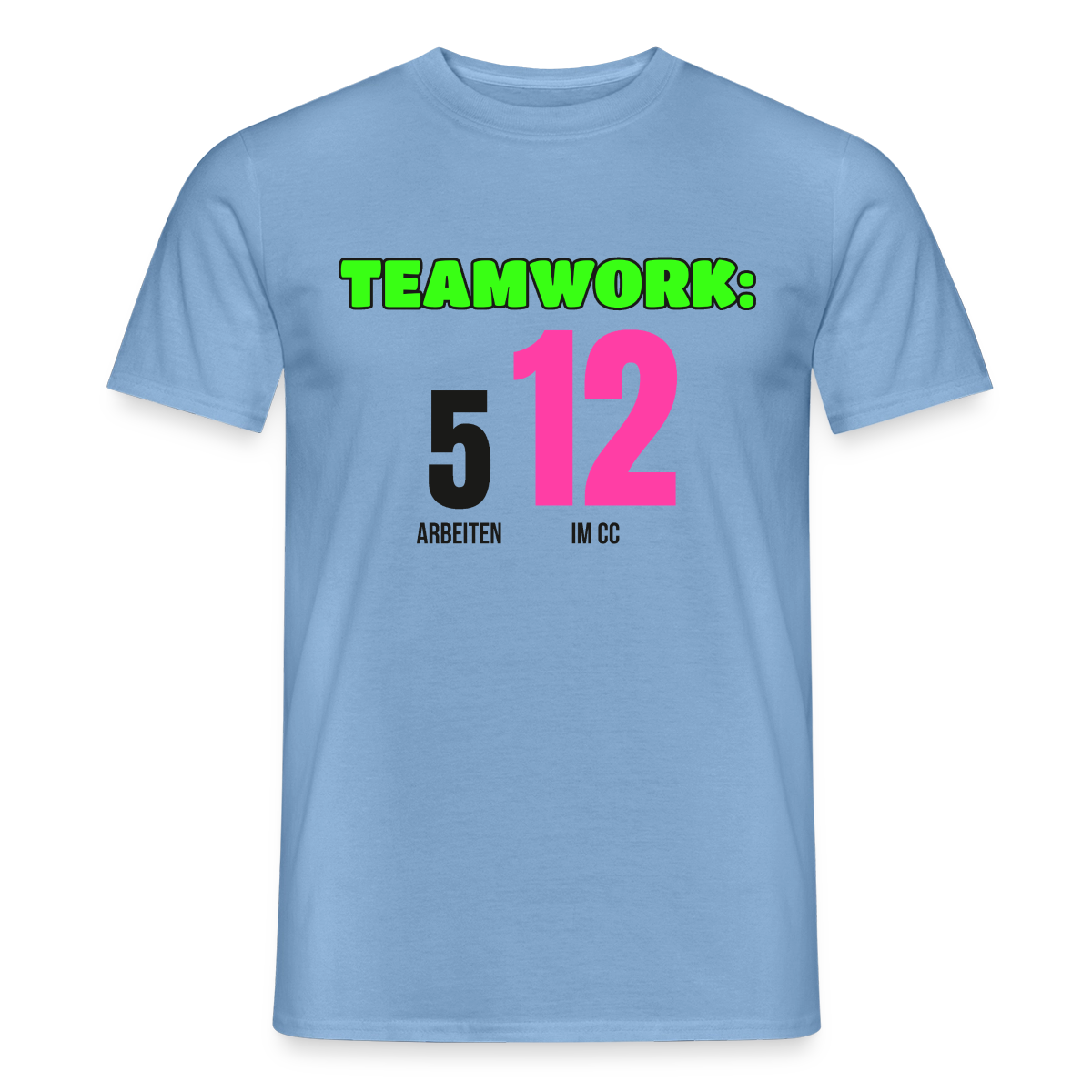 "Teamwork: 5 arbeiten, 12 im CC" Motiv-T-Shirt für Männer, Farbe Carolina Blue