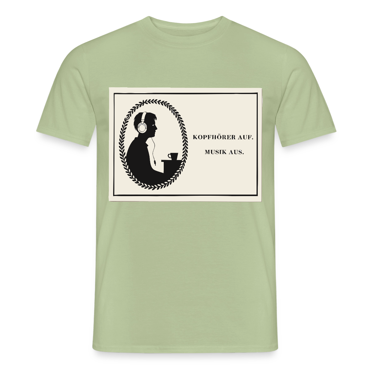 Kopfhörer auf. Musik aus. Motiv-T-Shirt für Männer, Farbe Sage