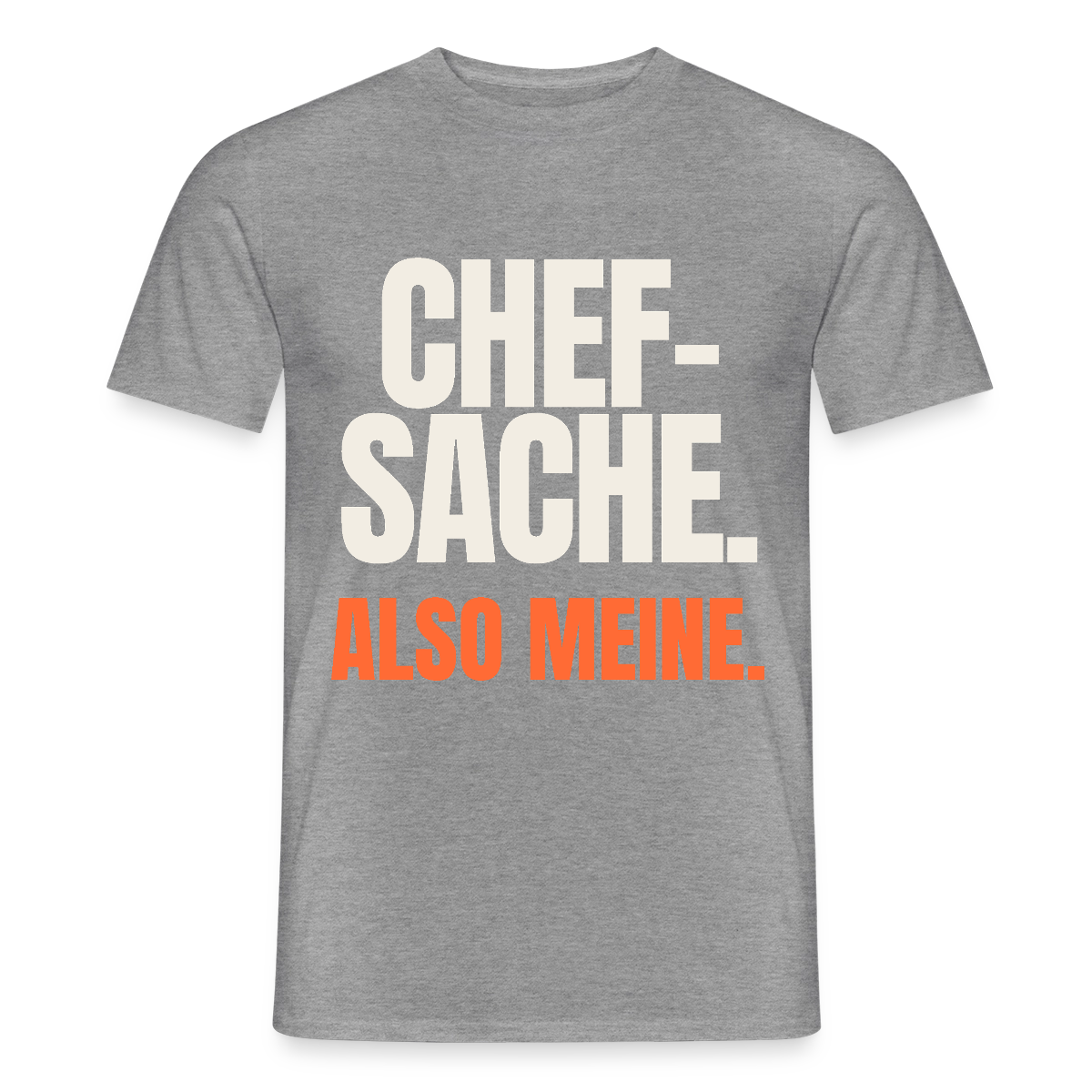 "Chefsache. Also meine." Motiv-T-Shirt für Männer, Farbe Graphit meliert