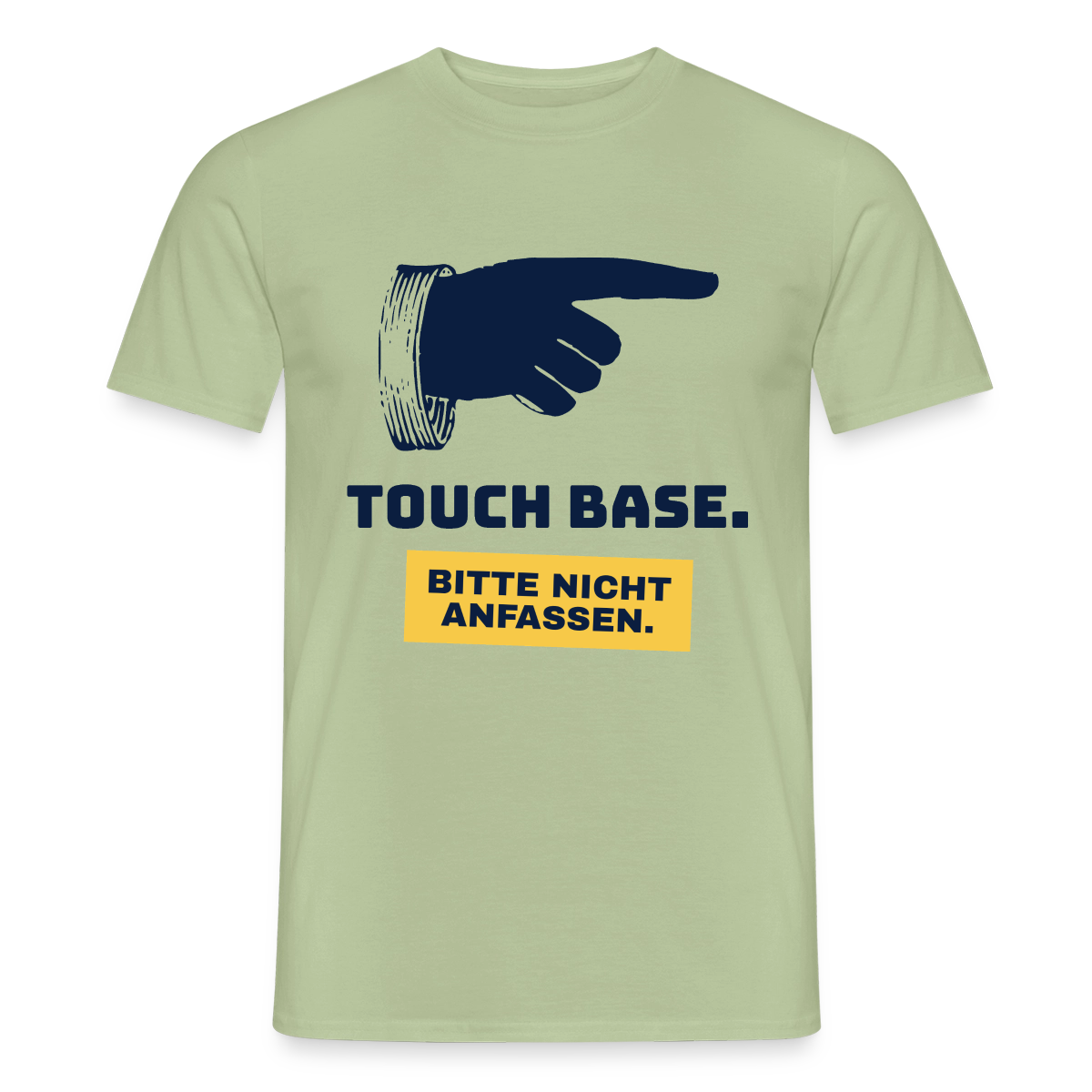 "Touch base. Bitte nicht anfassen." Motiv-T-Shirt für Männer, Farbe Sage