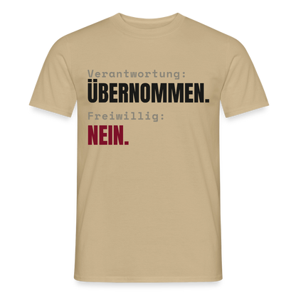Verantwortung: übernommen. Freiwillig: nein. Motiv-T-Shirt für Männer, Farbe Sandbeige