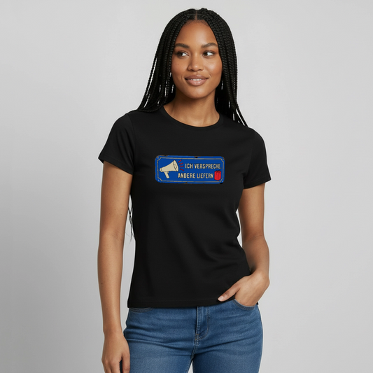 Ich verspreche. Andere liefern. Motiv-T-Shirt für Frauen, Farbe Schwarz, Model