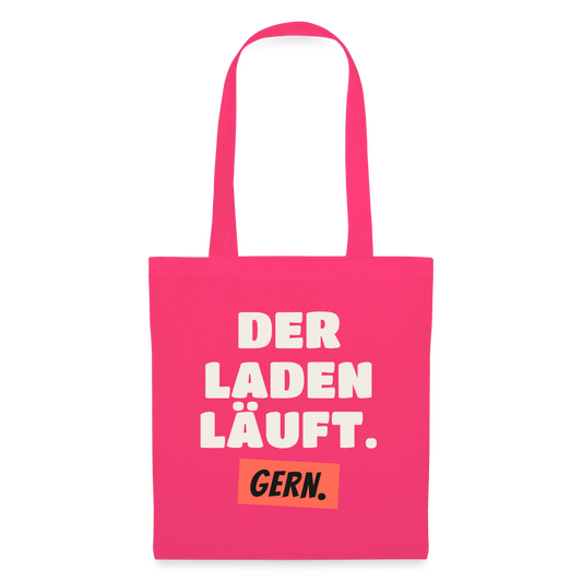 Der Laden läuft. Gern. Stoffbeutel, Farbe Azalea