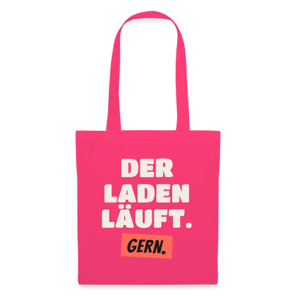 Der Laden läuft. Gern. Stoffbeutel, Farbe Azalea