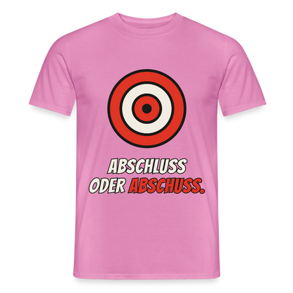 Abschluss oder Abschuss. Motiv-T-Shirt für Männer, Farbe Pink
