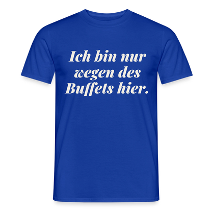 "Ich bin nur wegen des Buffets hier." Motiv-T-Shirt für Männer, Farbe Dunkelblau