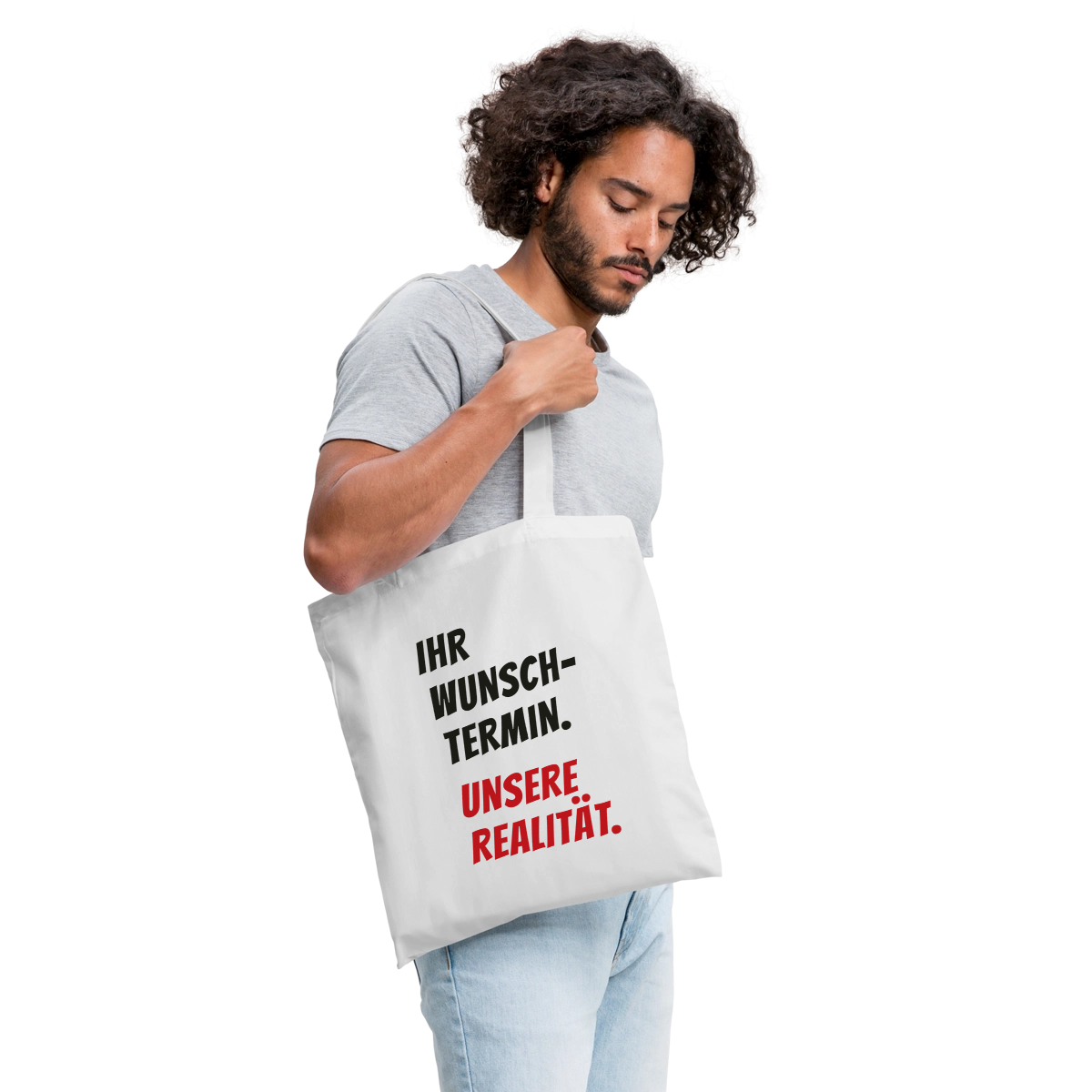 "Ihr Wunschtermin. Unsere Realität." Stoffbeutel, Farbe Weiß