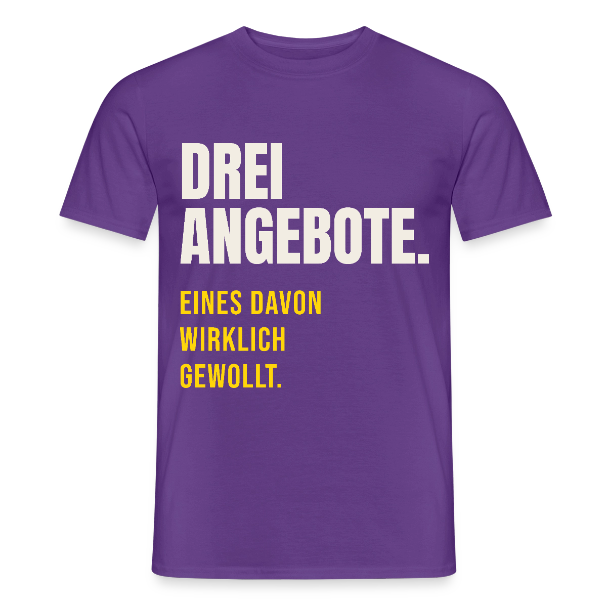 "Drei Angebote. Eines davon wirklich gewollt." Motiv-T-Shirt für Männer, Farbe Lila