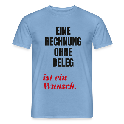 "Eine Rechnung ohne Beleg ist ein Wunsch." Motiv-T-Shirt für Männer, Farbe Carolina Blue