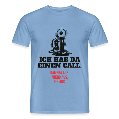 Ich hab da einen Call. Kamera aus. Mikro aus. Ich aus. Motiv-T-Shirt für Männer, Farbe Carolina Blue