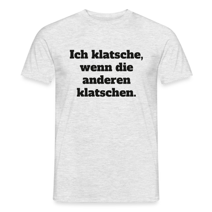 Ich klatsche, wenn die anderen klatschen. Motiv-T-Shirt für Männer, Farbe Grau meliert, Model