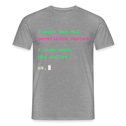 Mach das mal. Permission denied. Sudo mach das selbst. Motiv-T-Shirt für Männer, Farbe Graphit meliert
